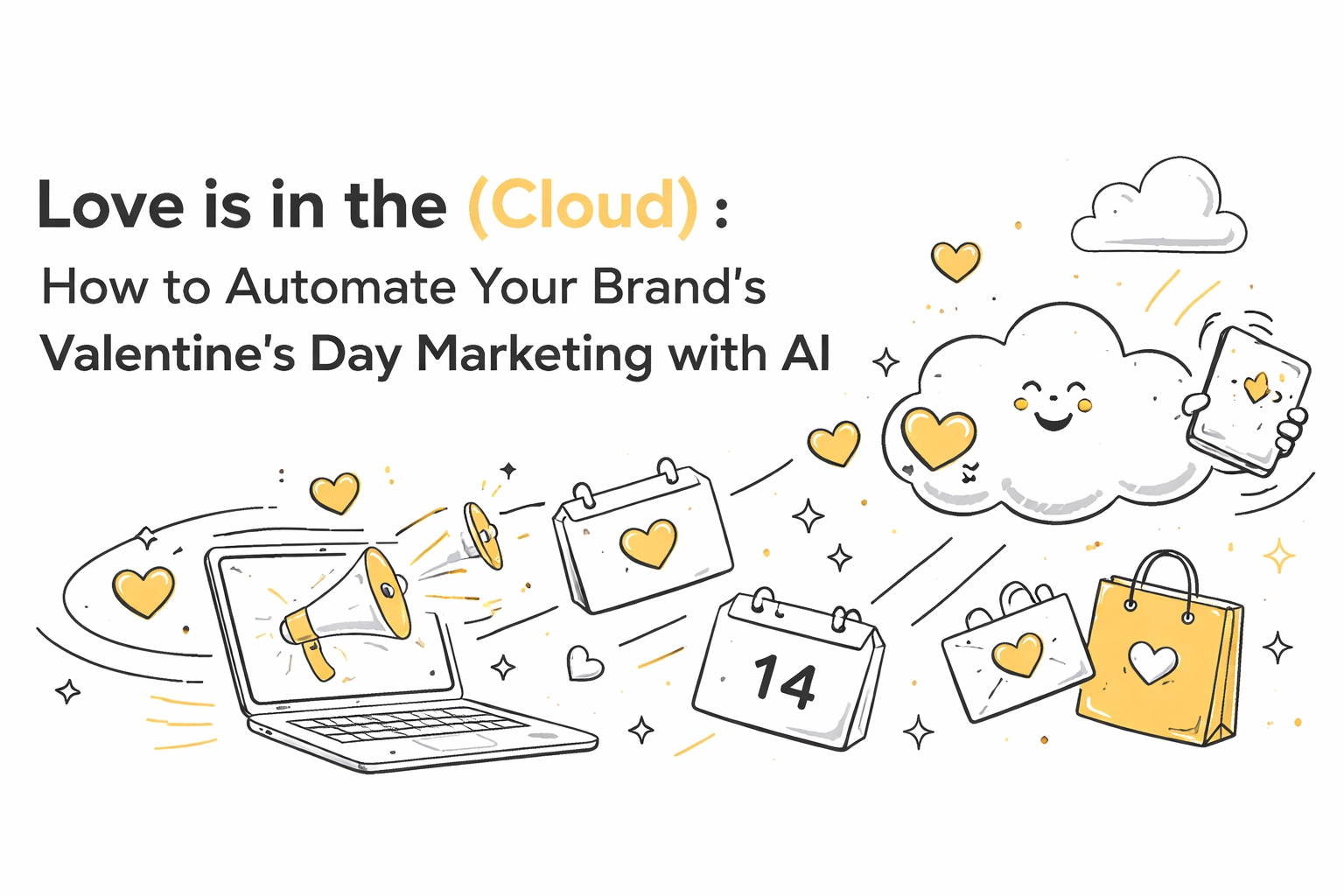 Love is in the (Cloud): How to Automate Your Brand's Valentine's Day Marketing with AI